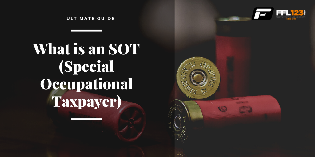 Well, an SOT is a Special Occupational Taxpayer, that is to say somebody who pays a fee to the ATF for the ability to deal in or manufacture NFA items