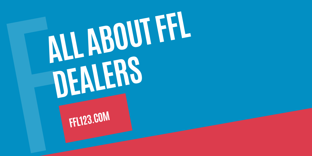 All about ffl dealer