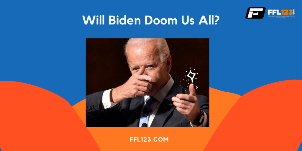 Will Biden Doom Us All